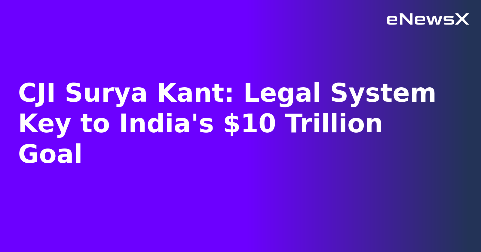 CJI Surya Kant: Legal System Key to India's $10 Trillion Goal.webp