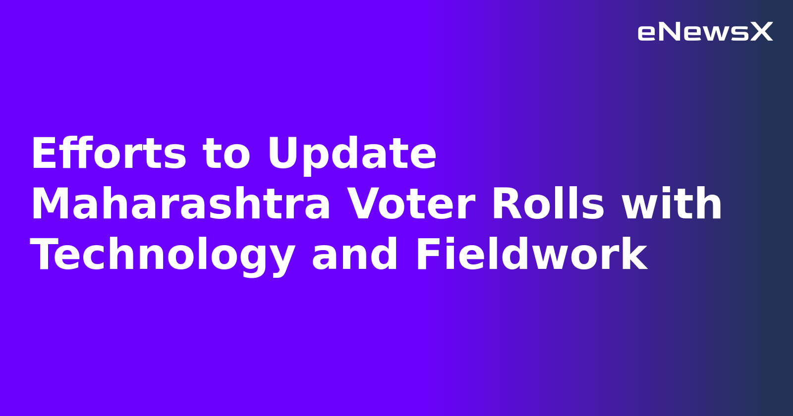 Efforts to Update Maharashtra Voter Rolls with Technology and Fieldwork.webp