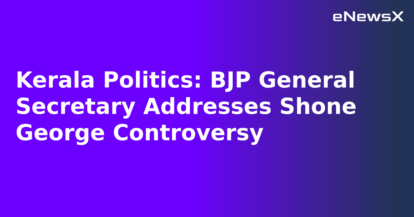 Kerala Politics: BJP General Secretary Addresses Shone George Controversy.webp Kerala Politics: BJP General Secretary Addresses Shone George Controversy.webp