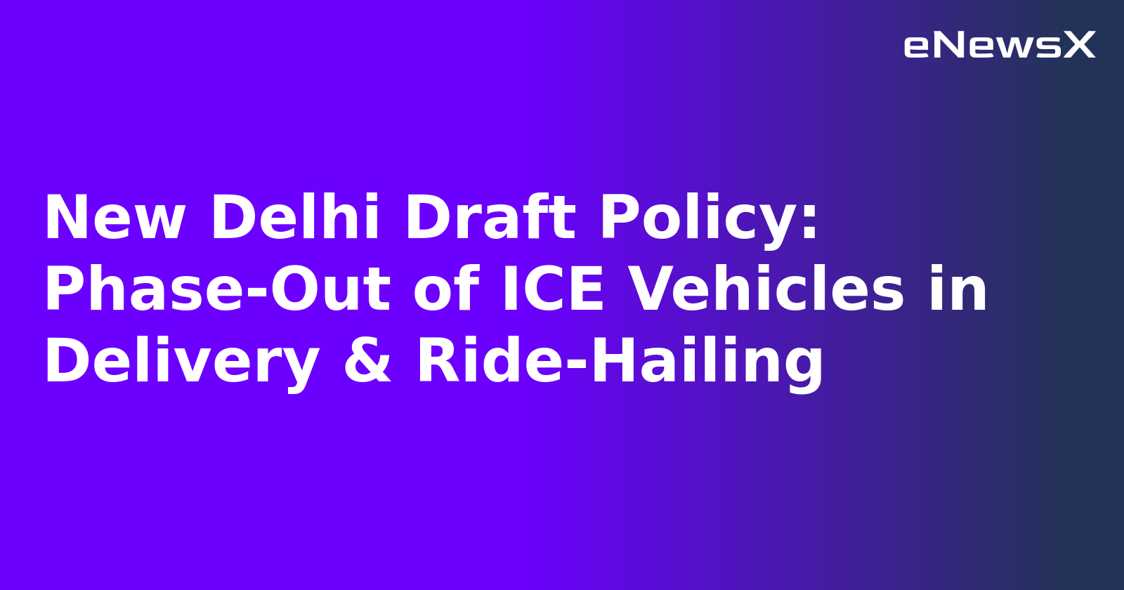 New Delhi Draft Policy: Phase-Out of ICE Vehicles in Delivery & Ride-Hailing.webp