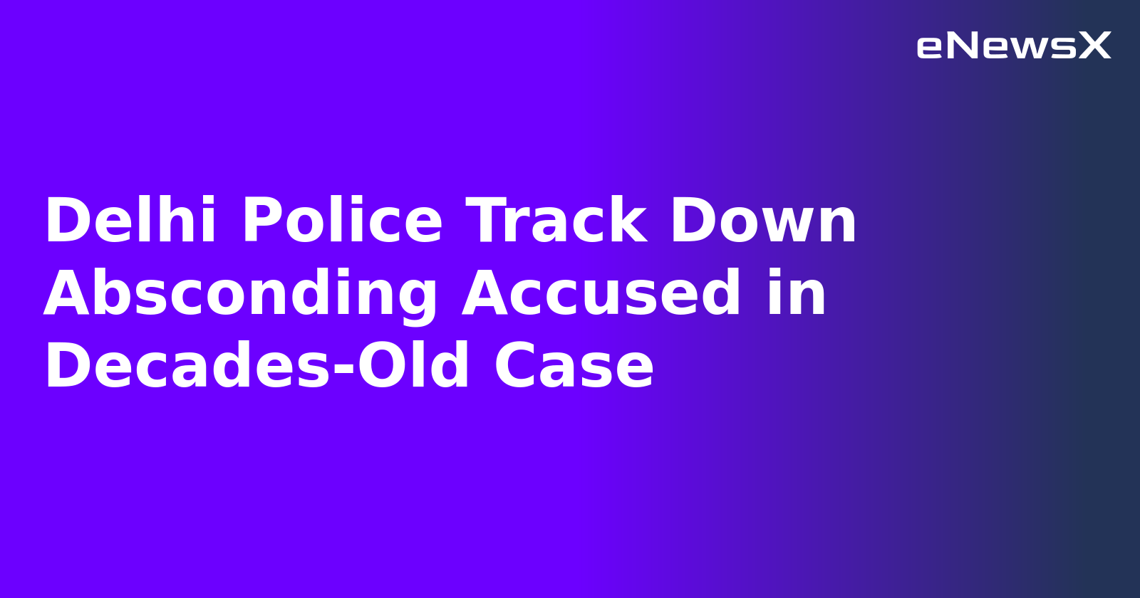 Delhi Police Track Down Absconding Accused in Decades-Old Case.webp
