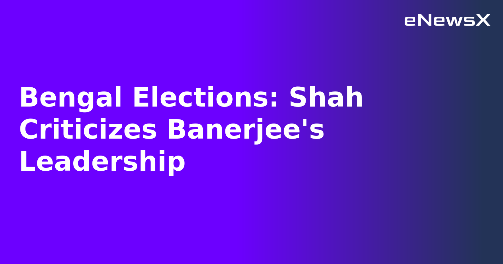 Bengal Elections: Shah Criticizes Banerjee's Leadership.webp Bengal Elections: Shah Criticizes Banerjee's Leadership.webp