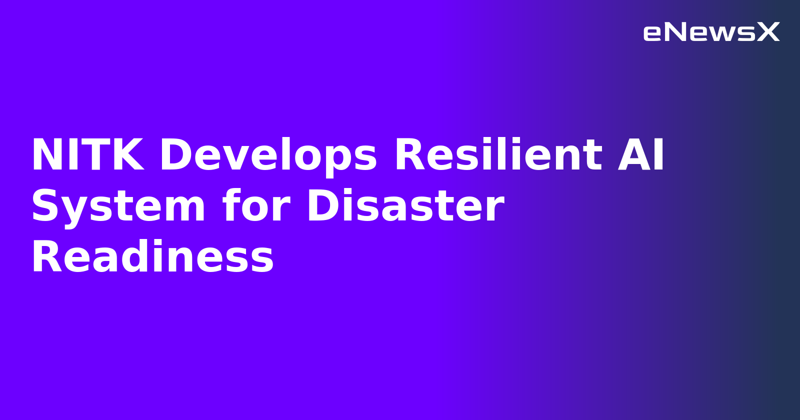 NITK Develops Resilient AI System for Disaster Readiness.webp