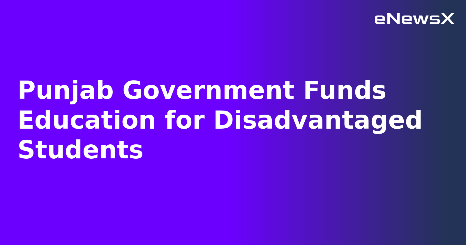 Punjab Government Funds Education for Disadvantaged Students.webp