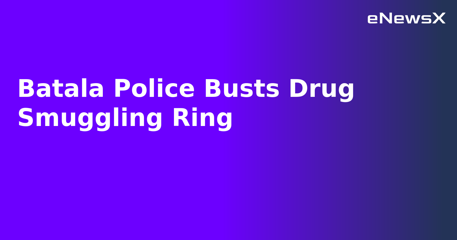 Batala Police Busts Drug Smuggling Ring.webp