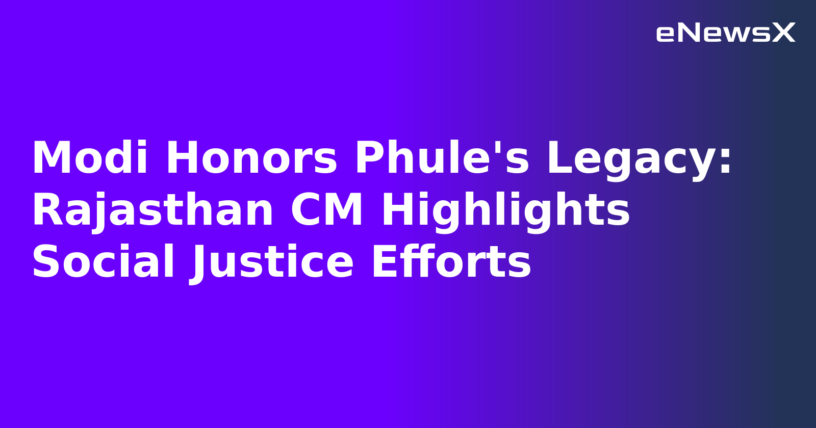 Modi Honors Phule's Legacy: Rajasthan CM Highlights Social Justice Efforts.webp Modi Honors Phule's Legacy: Rajasthan CM Highlights Social Justice Efforts.webp