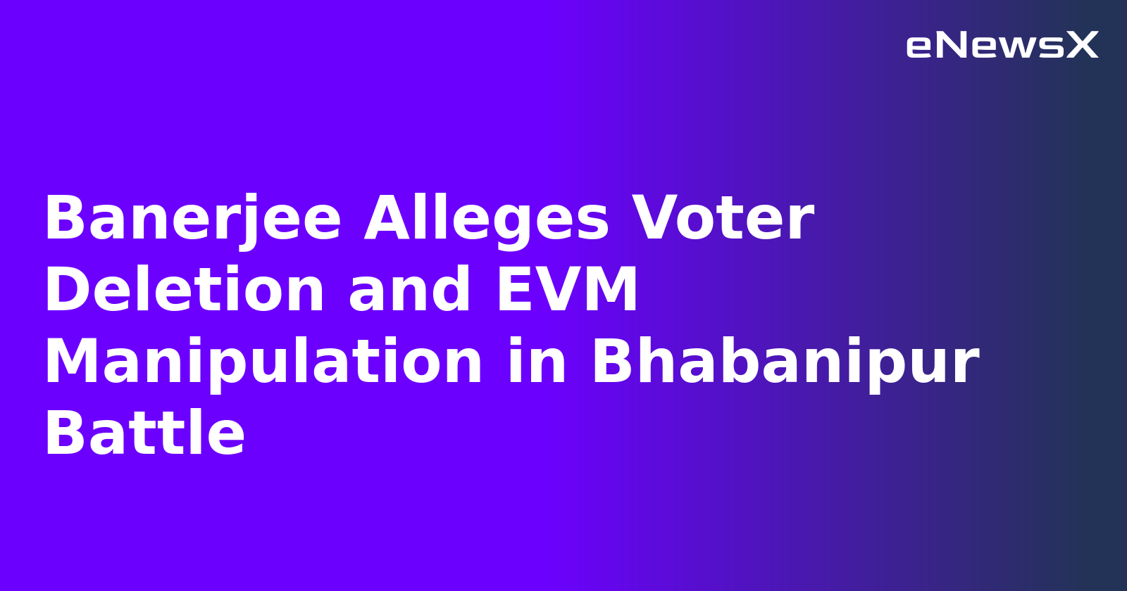 Banerjee Alleges Voter Deletion and EVM Manipulation in Bhabanipur Battle.webp