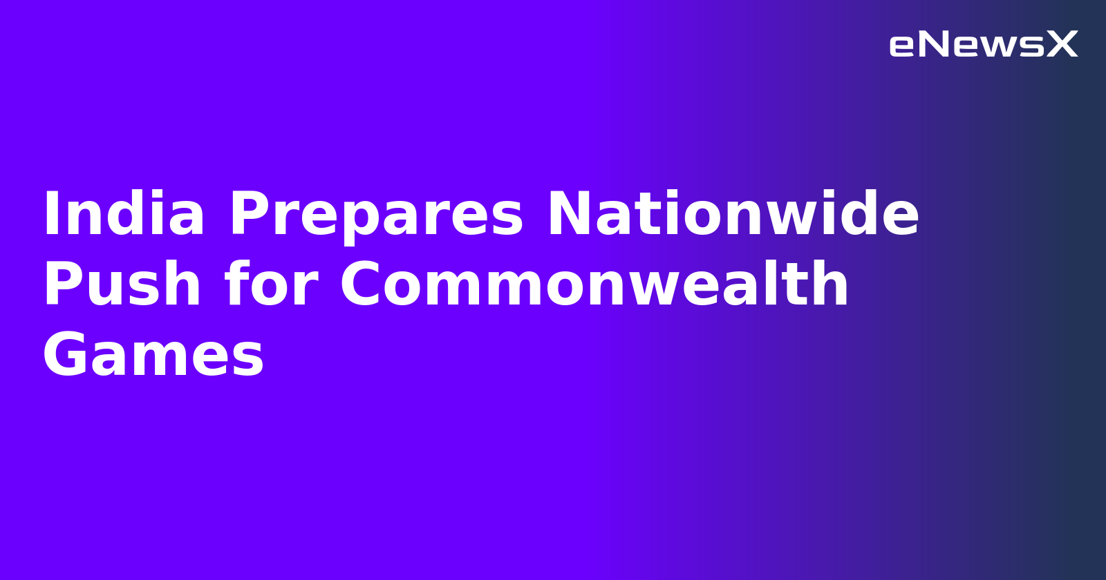 India Prepares Nationwide Push for Commonwealth Games.webp