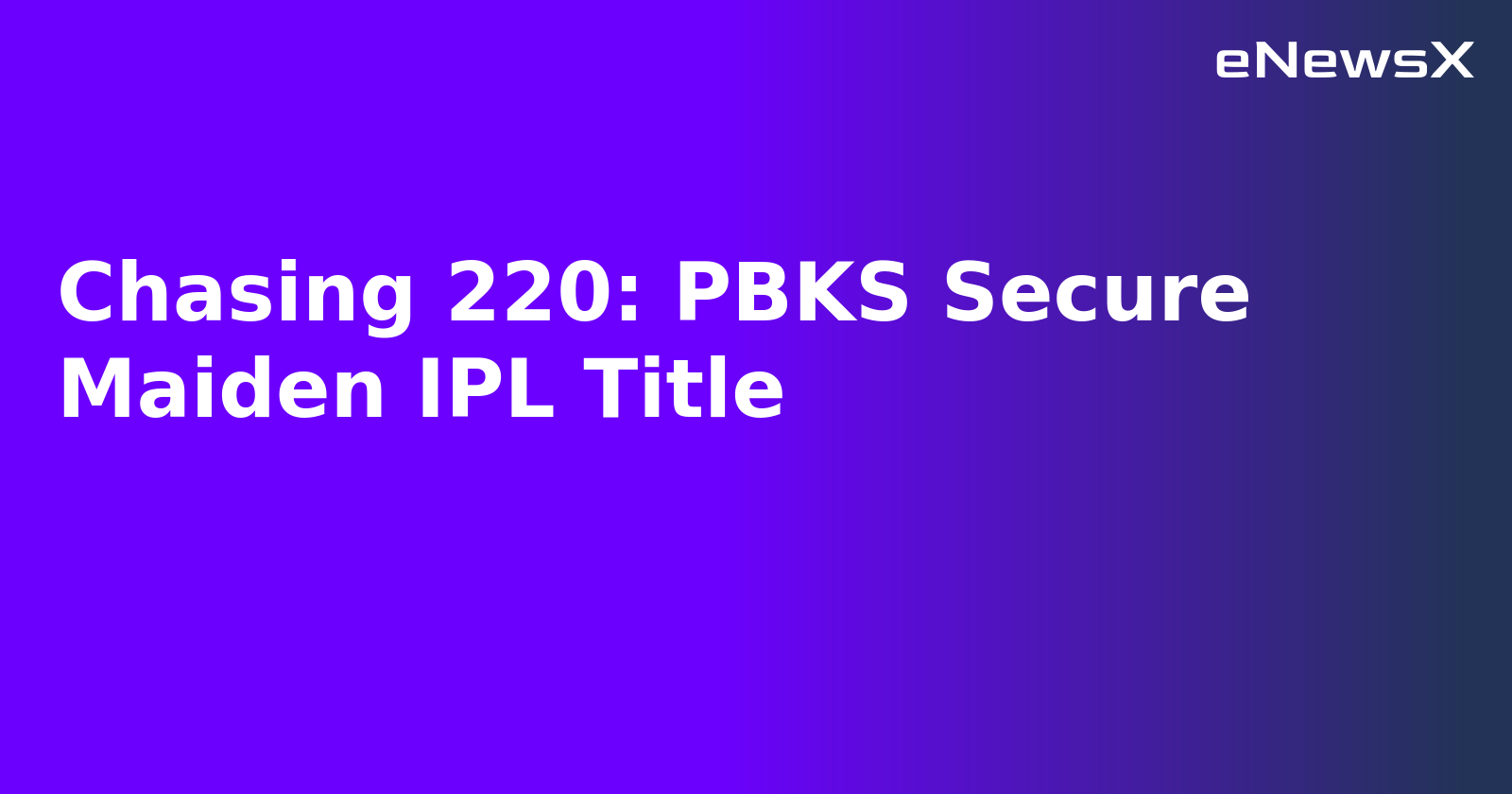 Chasing 220: PBKS Secure Maiden IPL Title.webp