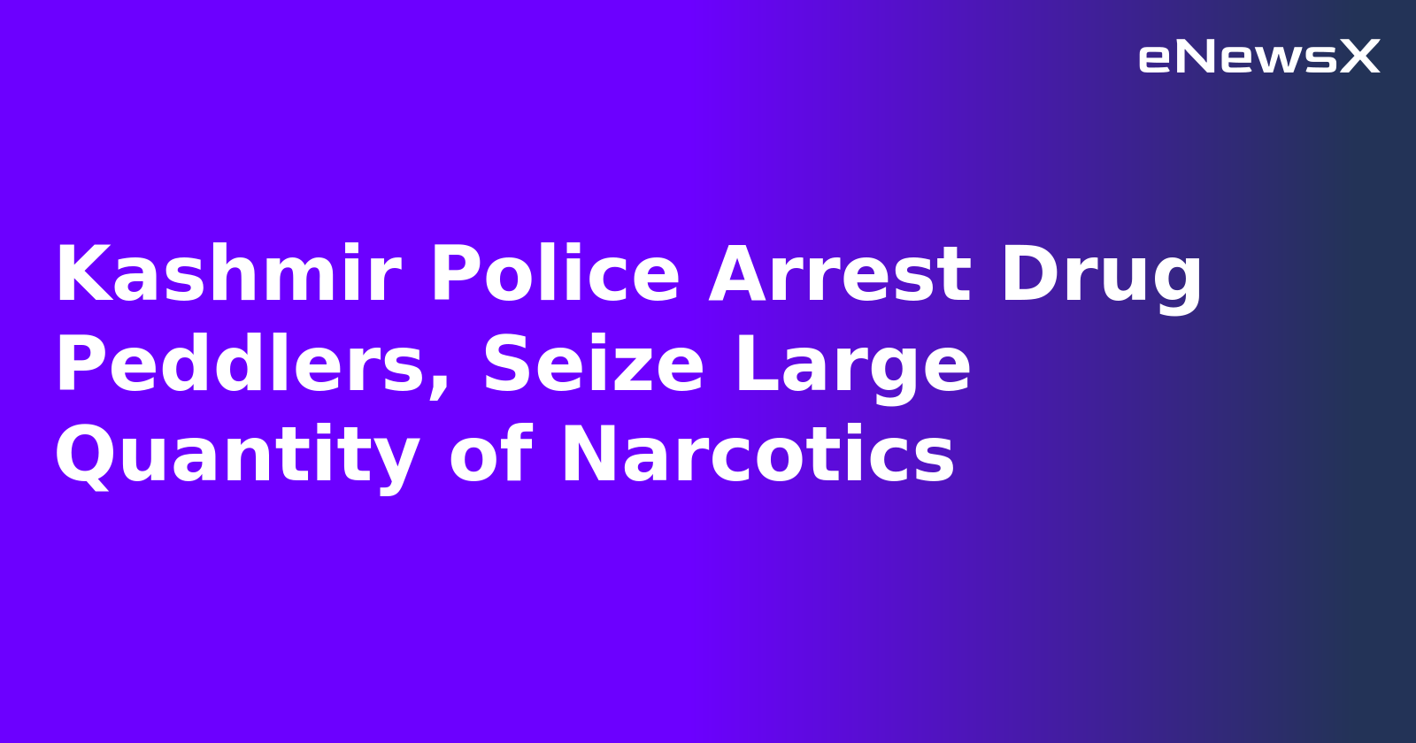 Kashmir Police Arrest Drug Peddlers, Seize Large Quantity of Narcotics.webp