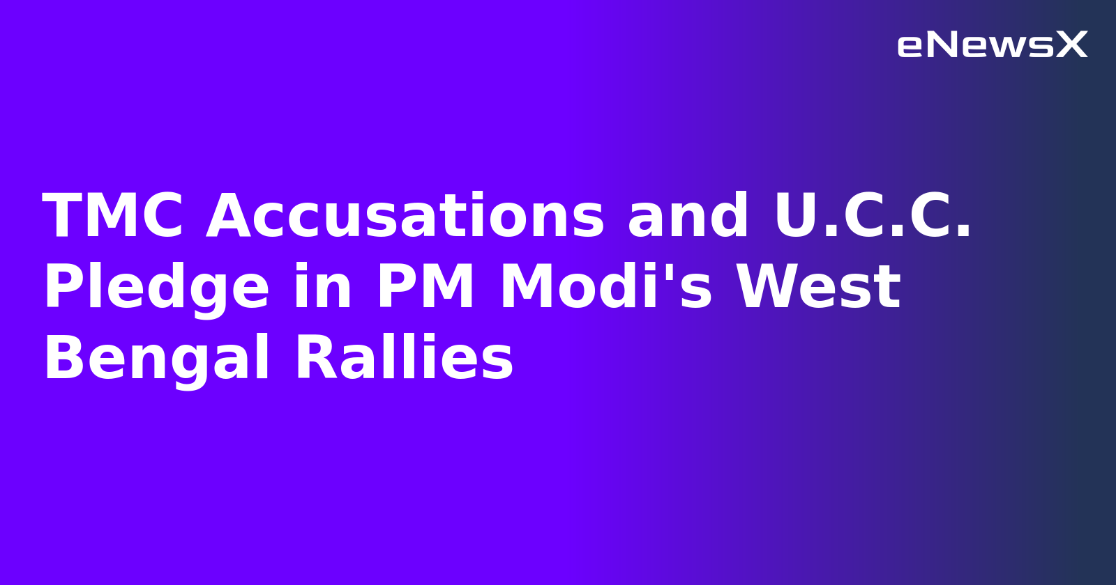 TMC Accusations and U.C.C. Pledge in PM Modi's West Bengal Rallies.webp