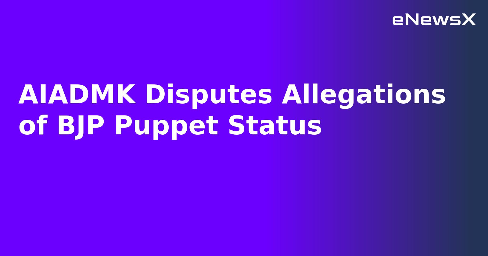 AIADMK Disputes Allegations of BJP Puppet Status.webp