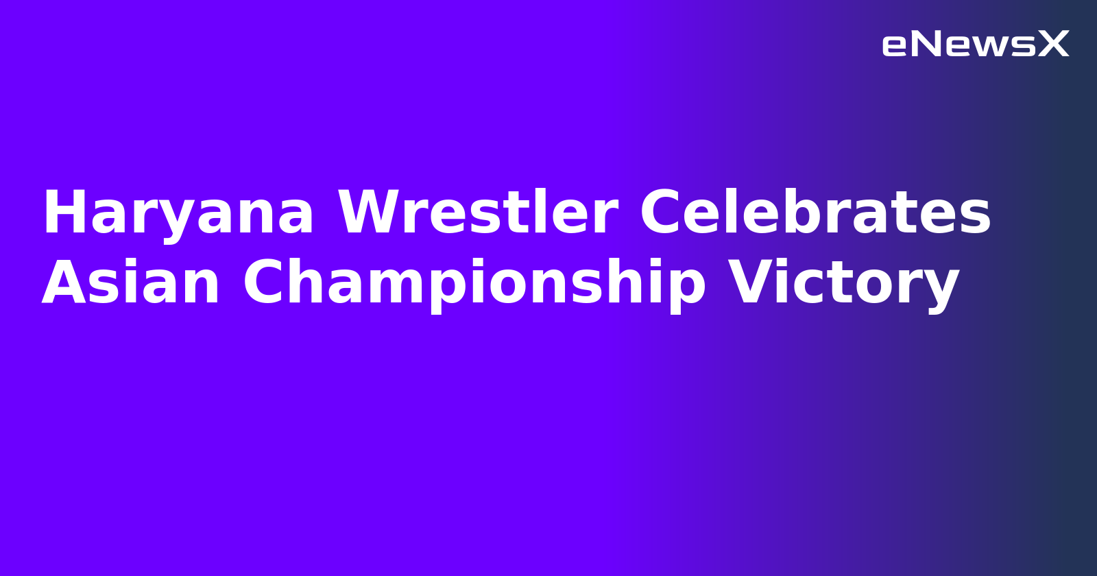 Haryana Wrestler Celebrates Asian Championship Victory.webp
