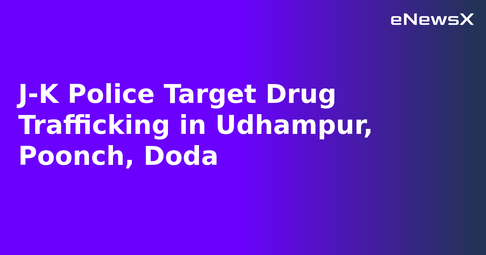 J-K Police Target Drug Trafficking in Udhampur, Poonch, Doda.webp