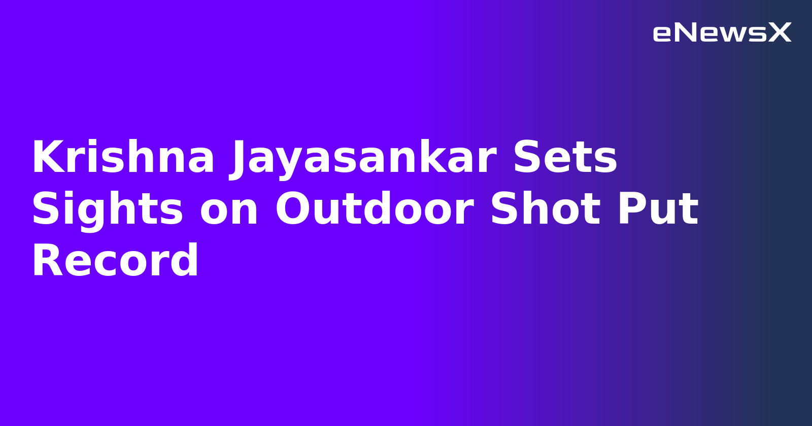 Krishna Jayasankar Sets Sights on Outdoor Shot Put Record.webp Krishna Jayasankar Sets Sights on Outdoor Shot Put Record.webp