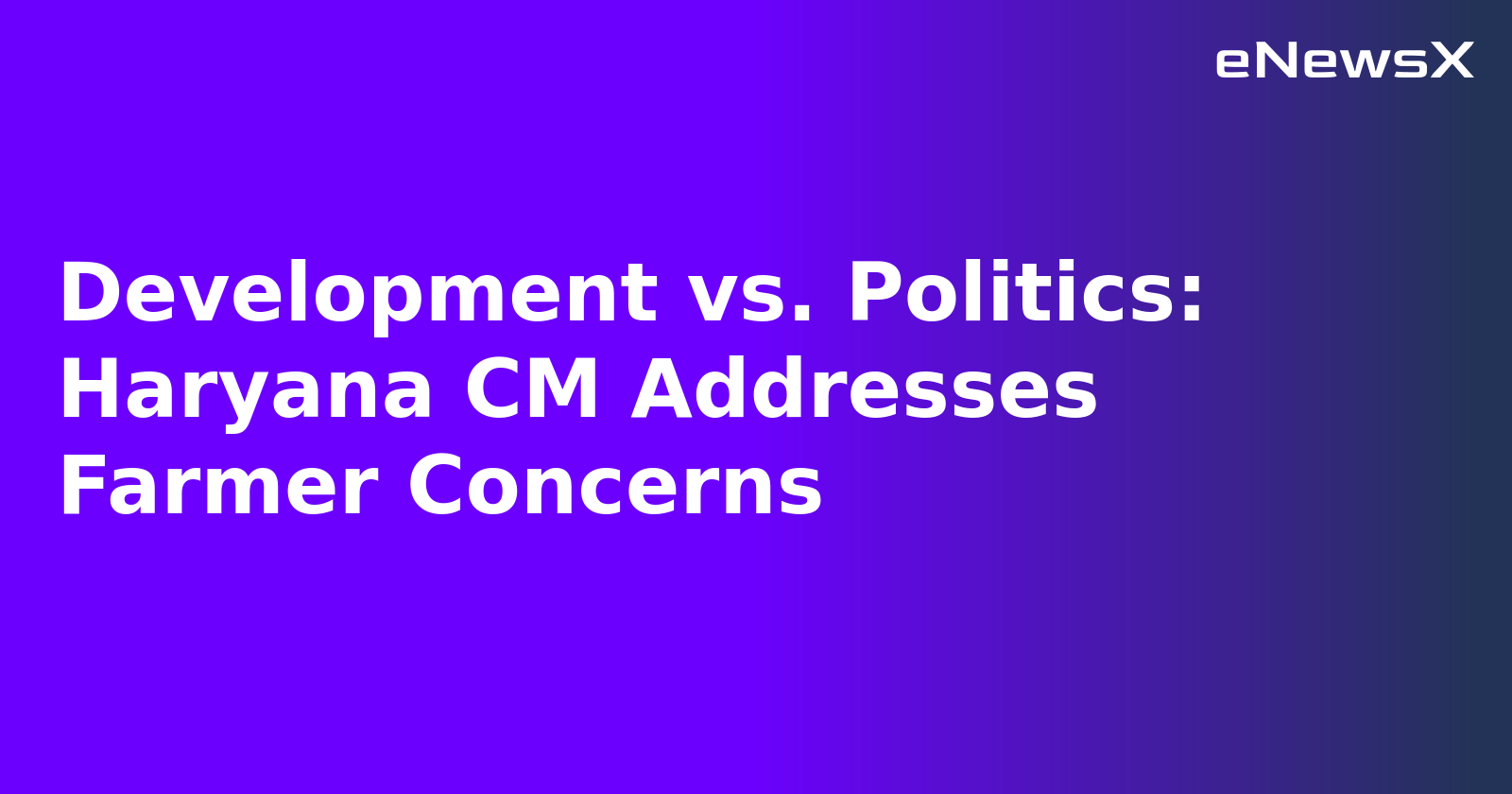 Development vs. Politics: Haryana CM Addresses Farmer Concerns.webp