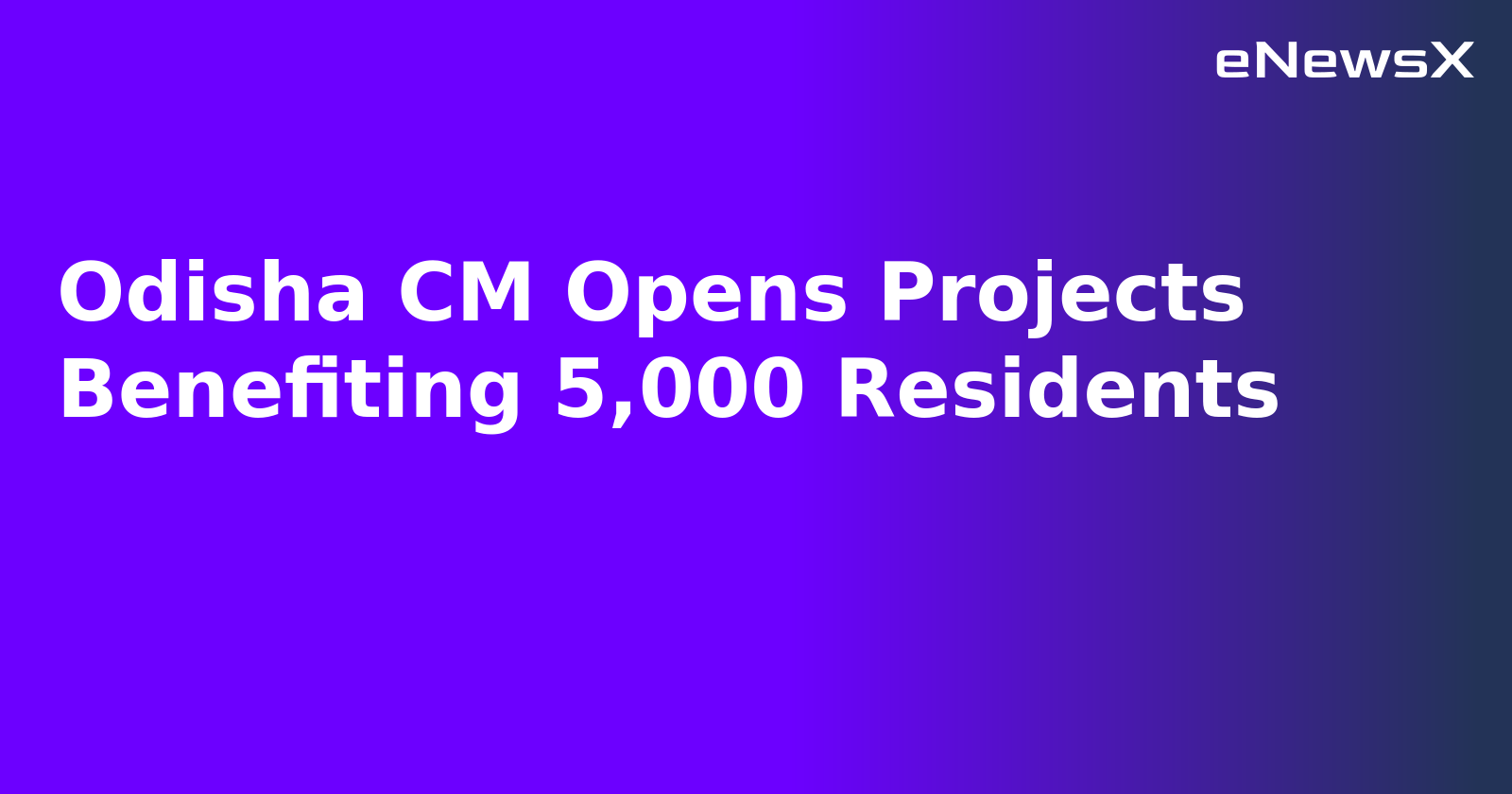 Odisha CM Opens Projects Benefiting 5,000 Residents.webp