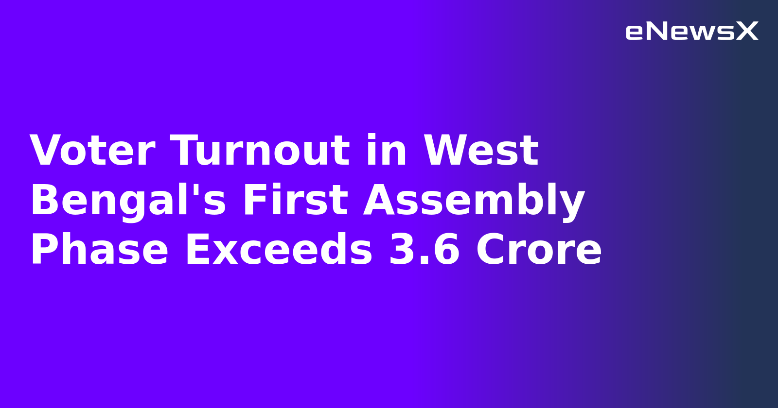 Voter Turnout in West Bengal's First Assembly Phase Exceeds 3.6 Crore.webp Voter Turnout in West Bengal's First Assembly Phase Exceeds 3.6 Crore.webp