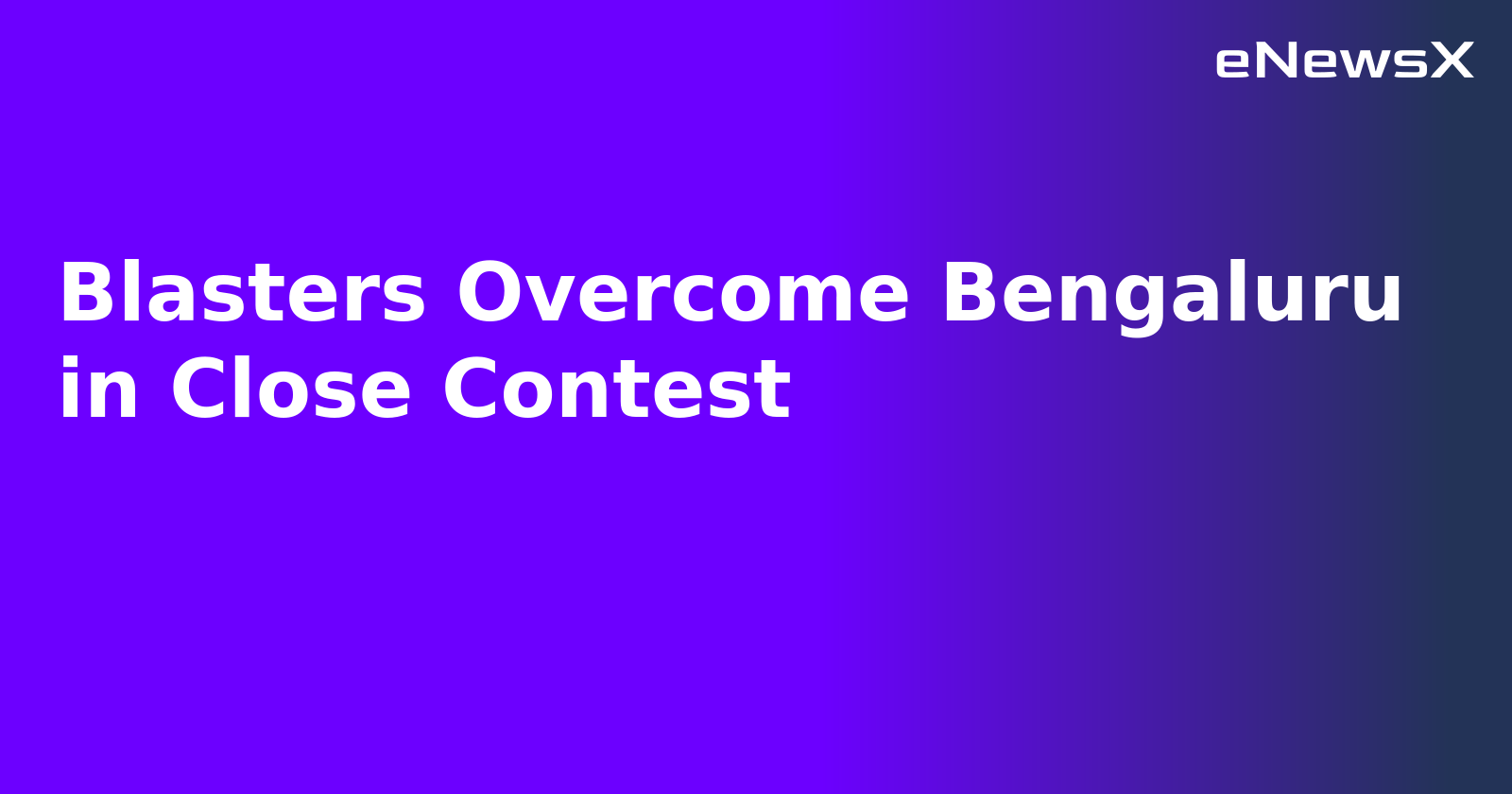 Blasters Overcome Bengaluru in Close Contest.webp