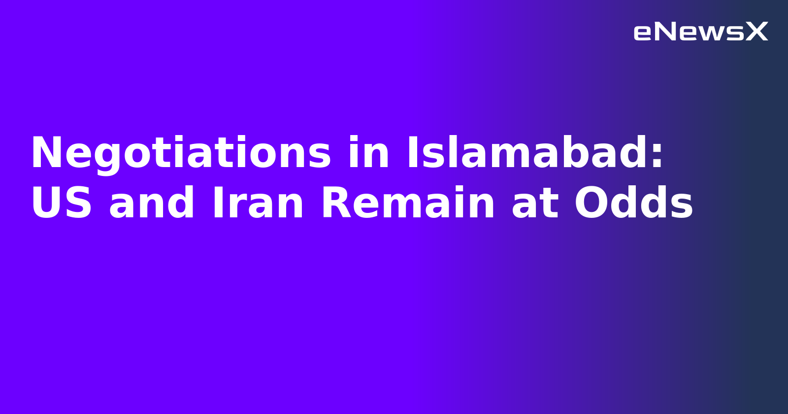 Negotiations in Islamabad: US and Iran Remain at Odds.webp