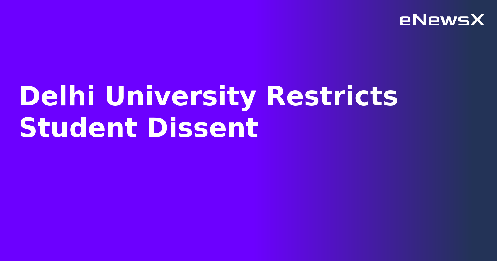 Delhi University Restricts Student Dissent.webp