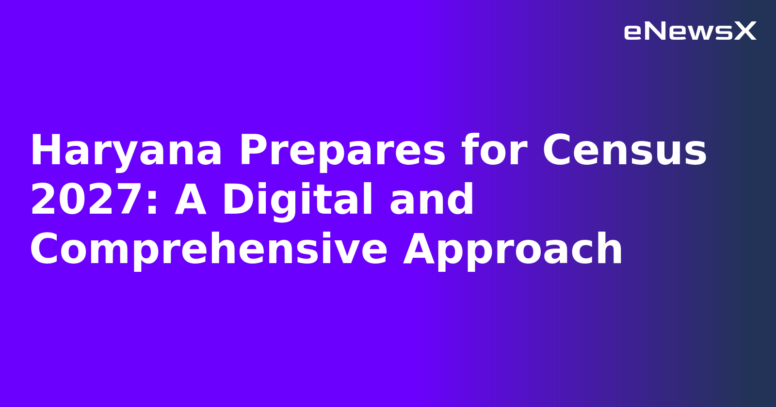 Haryana Prepares for Census 2027: A Digital and Comprehensive Approach.webp