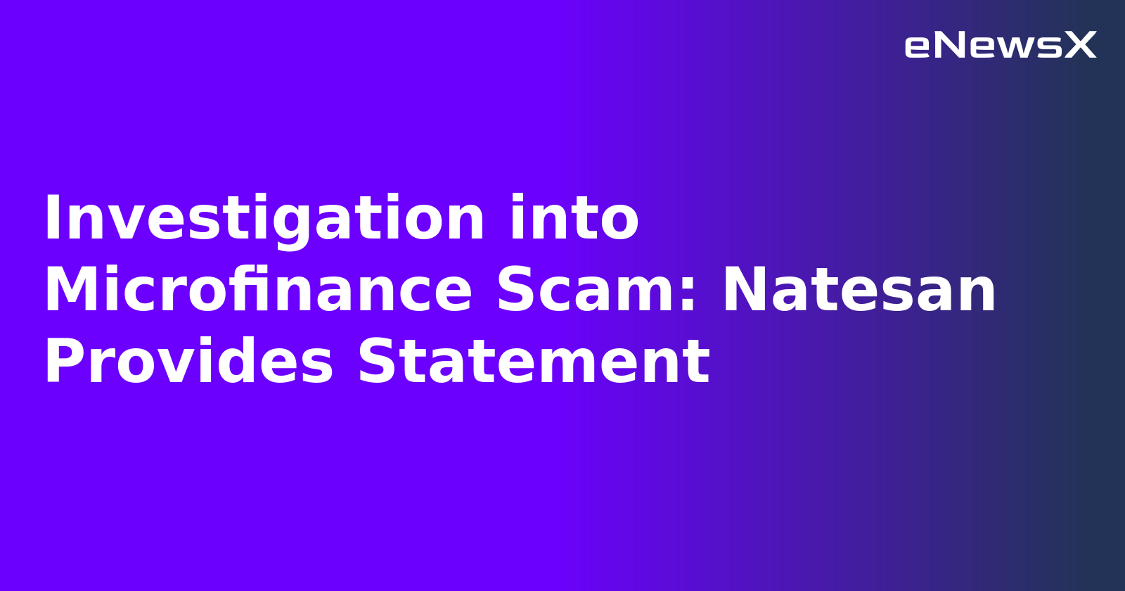 Investigation into Microfinance Scam: Natesan Provides Statement.webp