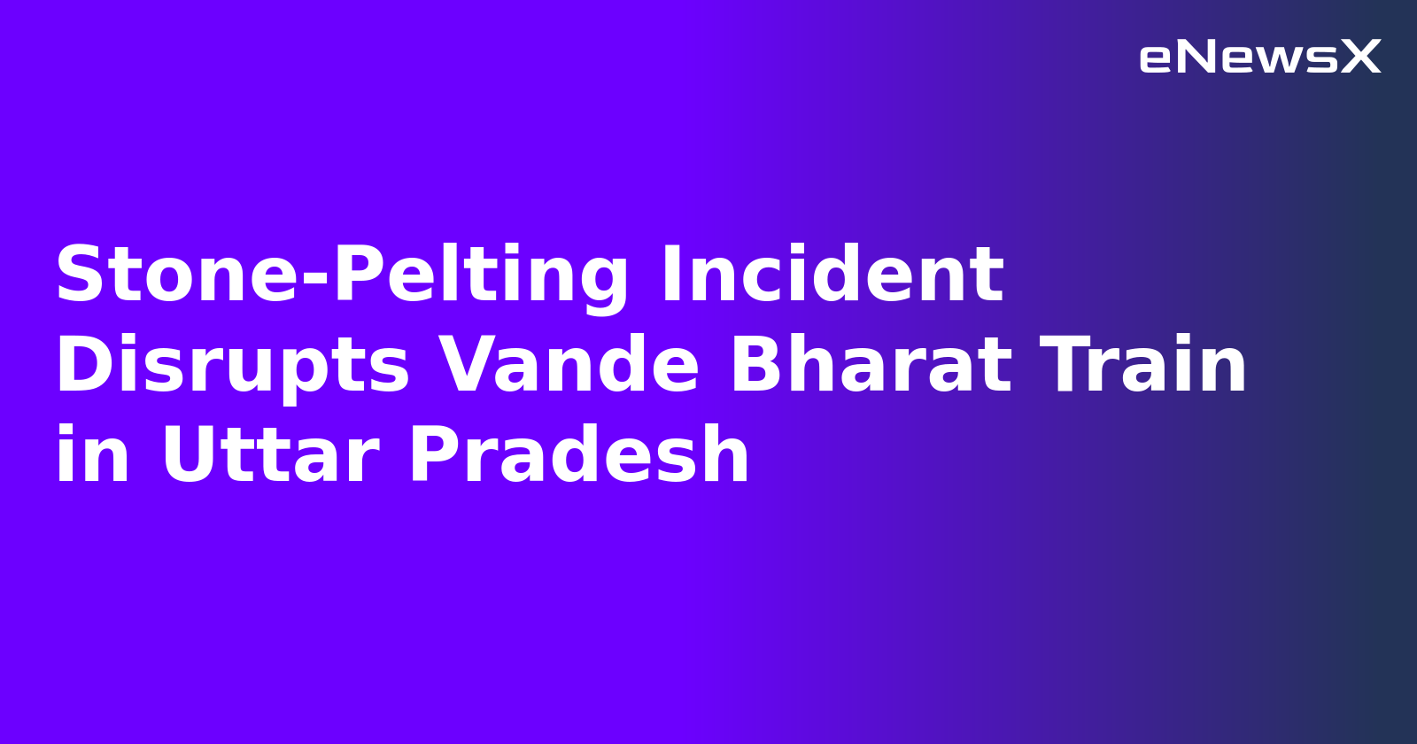 Stone-Pelting Incident Disrupts Vande Bharat Train in Uttar Pradesh.webp Stone-Pelting Incident Disrupts Vande Bharat Train in Uttar Pradesh.webp