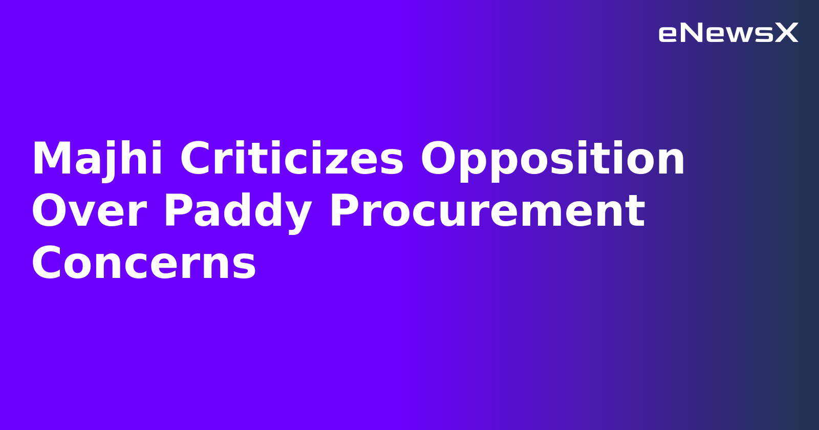 Majhi Criticizes Opposition Over Paddy Procurement Concerns