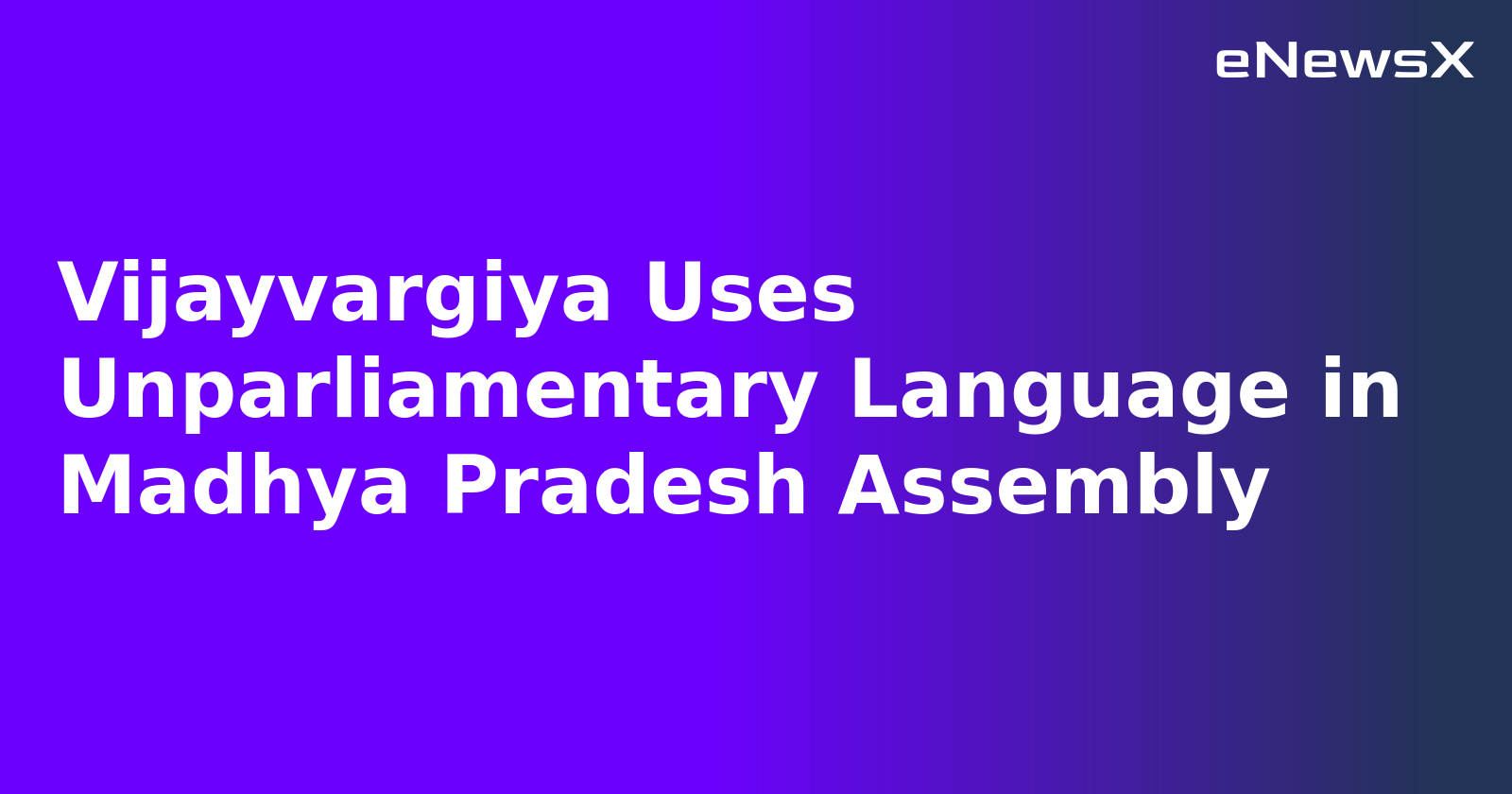 Vijayvargiya Uses Unparliamentary Language in Madhya Pradesh Assembly