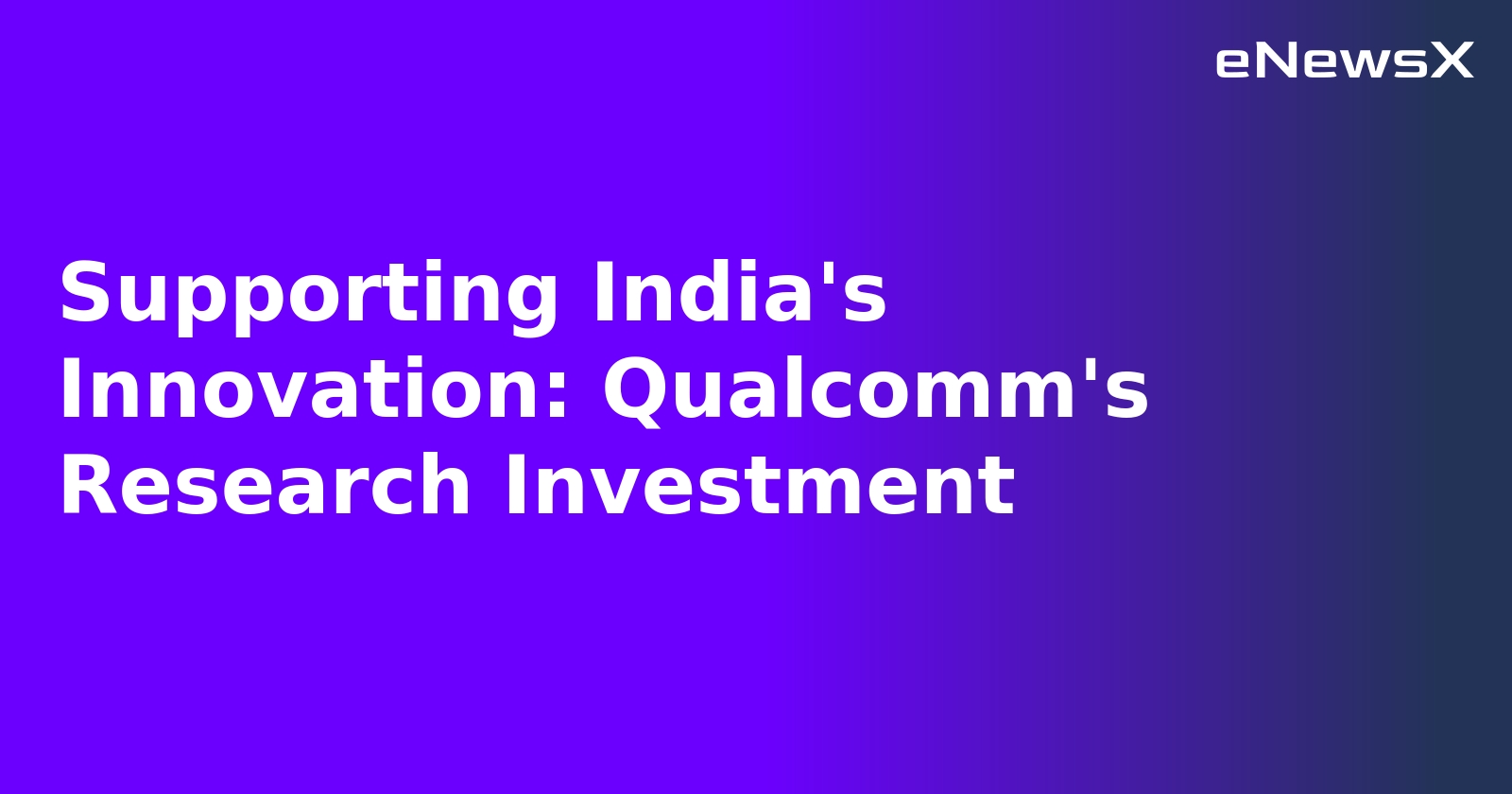 Supporting India's Innovation: Qualcomm's Research Investment.webp