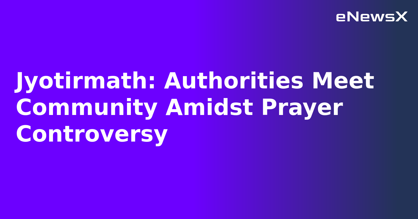 Jyotirmath: Authorities Meet Community Amidst Prayer Controversy.webp