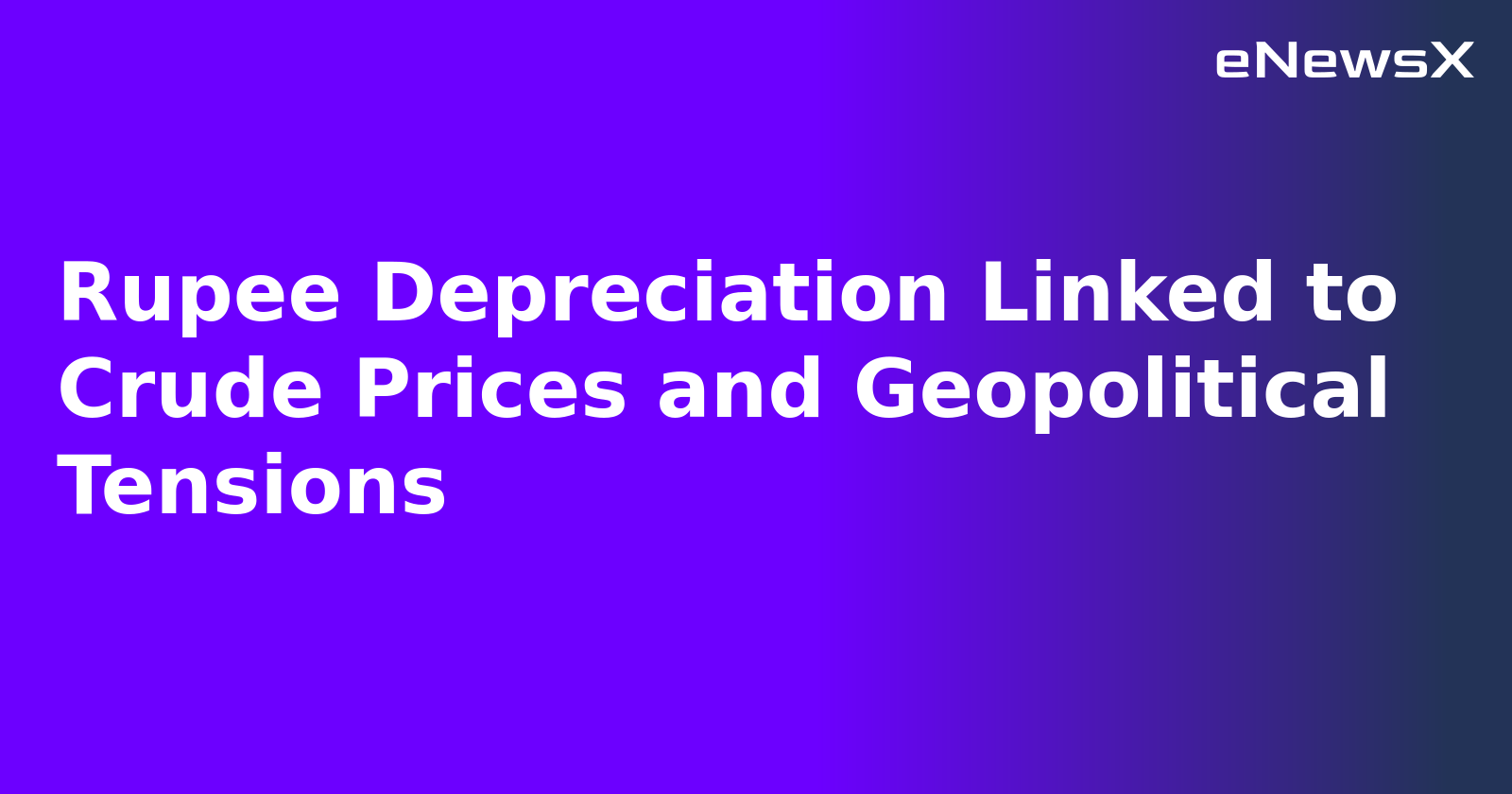 Rupee Depreciation Linked to Crude Prices and Geopolitical Tensions.webp Rupee Depreciation Linked to Crude Prices and Geopolitical Tensions.webp
