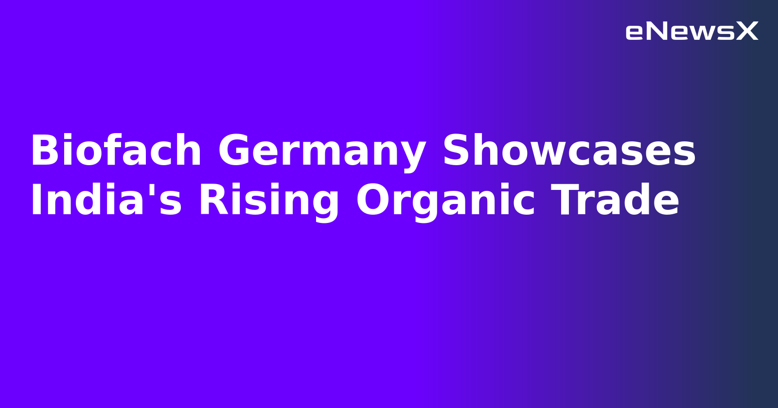 Biofach Germany Showcases India's Rising Organic Trade.webp Biofach Germany Showcases India's Rising Organic Trade.webp