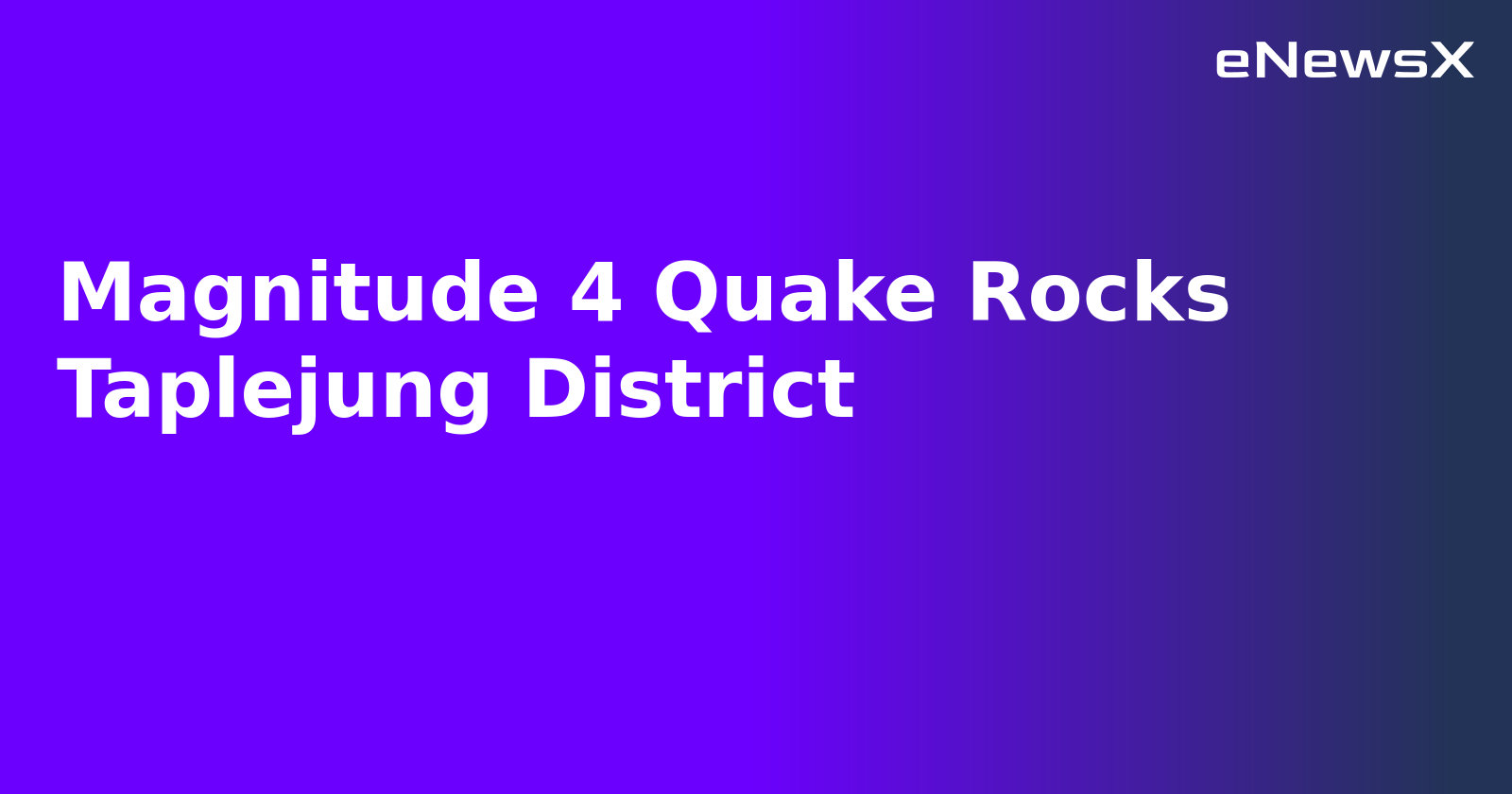 Magnitude 4 Quake Rocks Taplejung District.webp