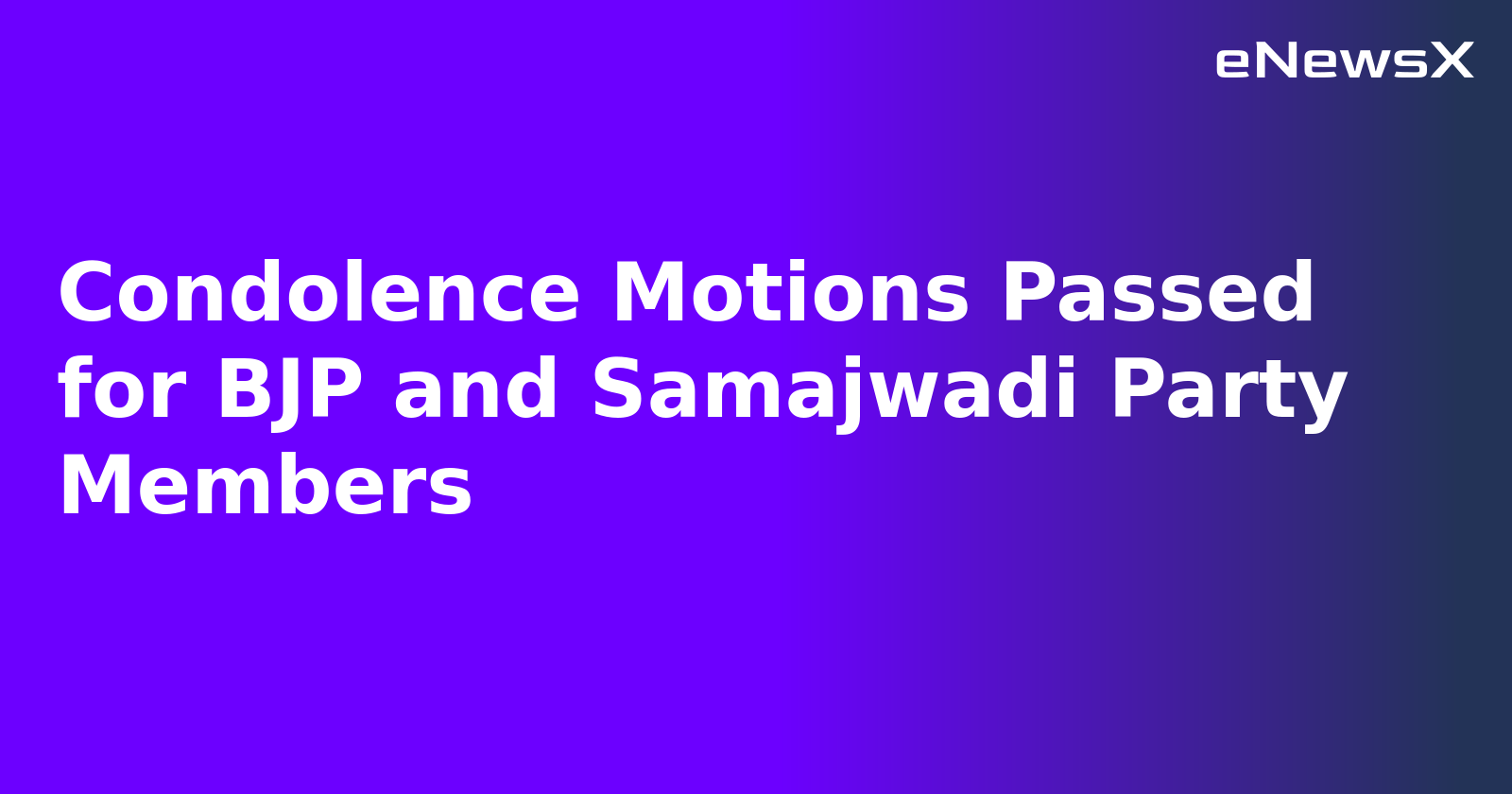Condolence Motions Passed for BJP and Samajwadi Party Members.webp