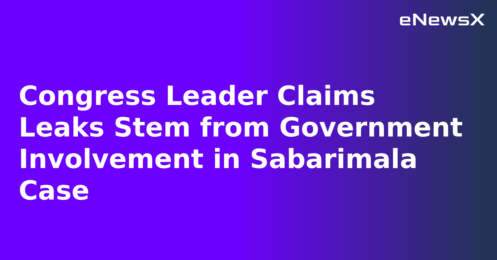 Congress Leader Claims Leaks Stem from Government Involvement in Sabarimala Case