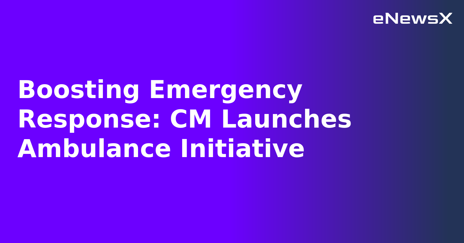 Boosting Emergency Response: CM Launches Ambulance Initiative