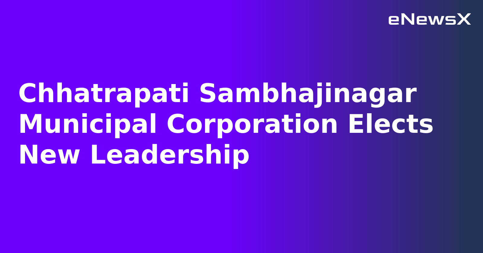 Chhatrapati Sambhajinagar Municipal Corporation Elects New Leadership.webp