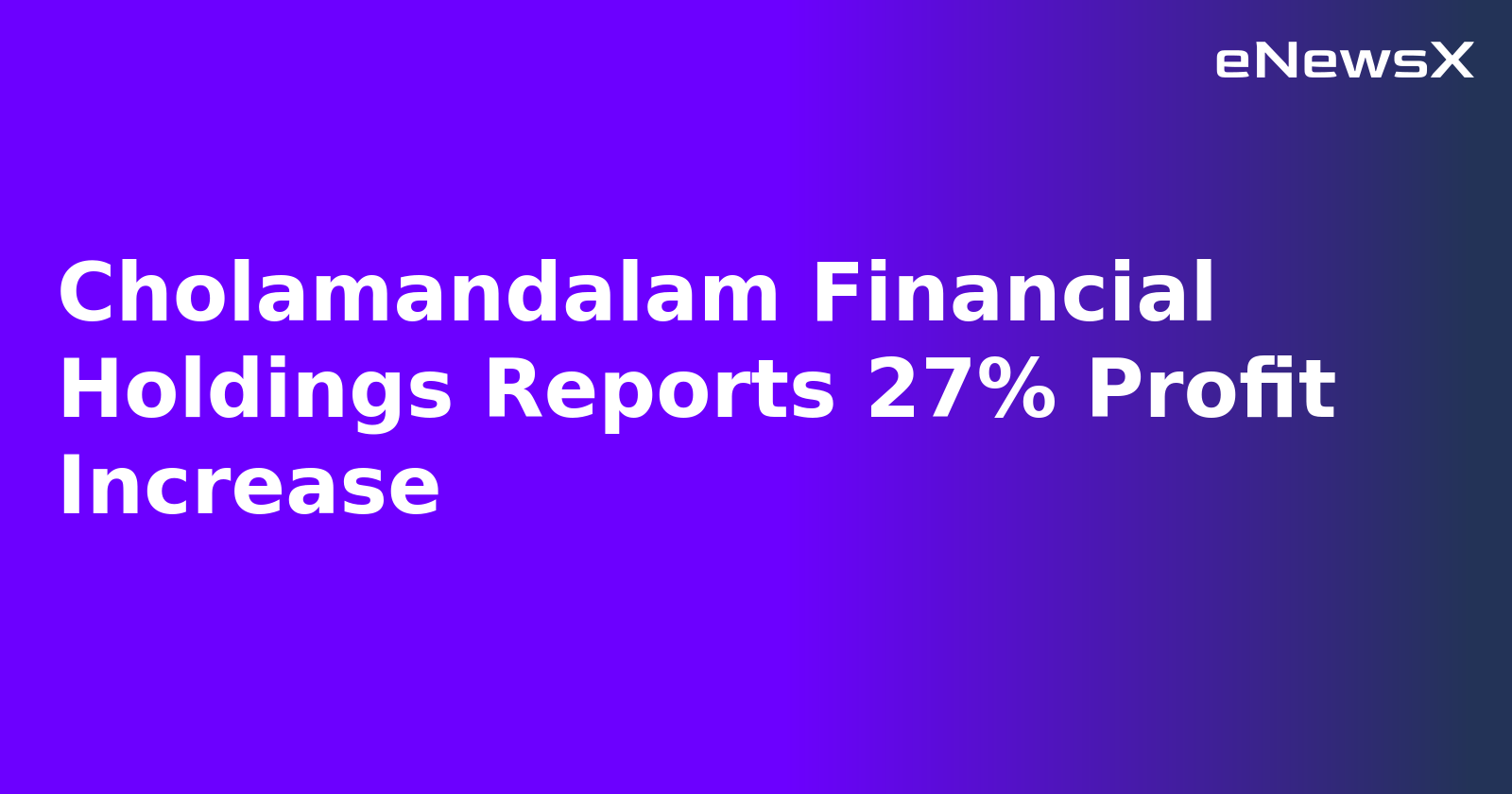 Cholamandalam Financial Holdings Reports 27% Profit Increase