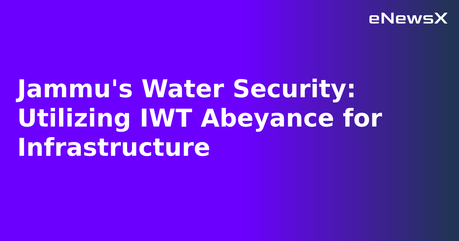 Jammu's Water Security: Utilizing IWT Abeyance for Infrastructure.webp