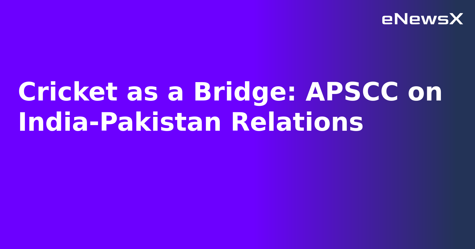 Cricket as a Bridge: APSCC on India-Pakistan Relations.webp