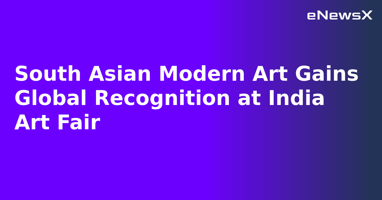 South Asian Modern Art Gains Global Recognition at India Art Fair