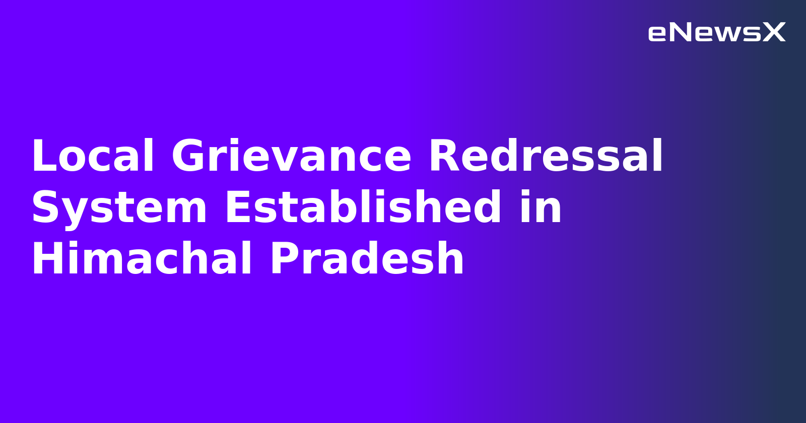 Local Grievance Redressal System Established in Himachal Pradesh