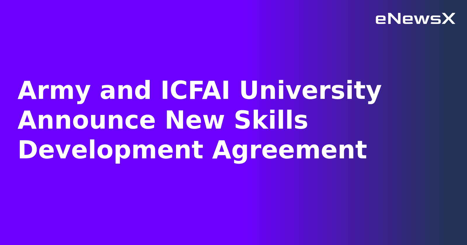 Army and ICFAI University Announce New Skills Development Agreement.webp