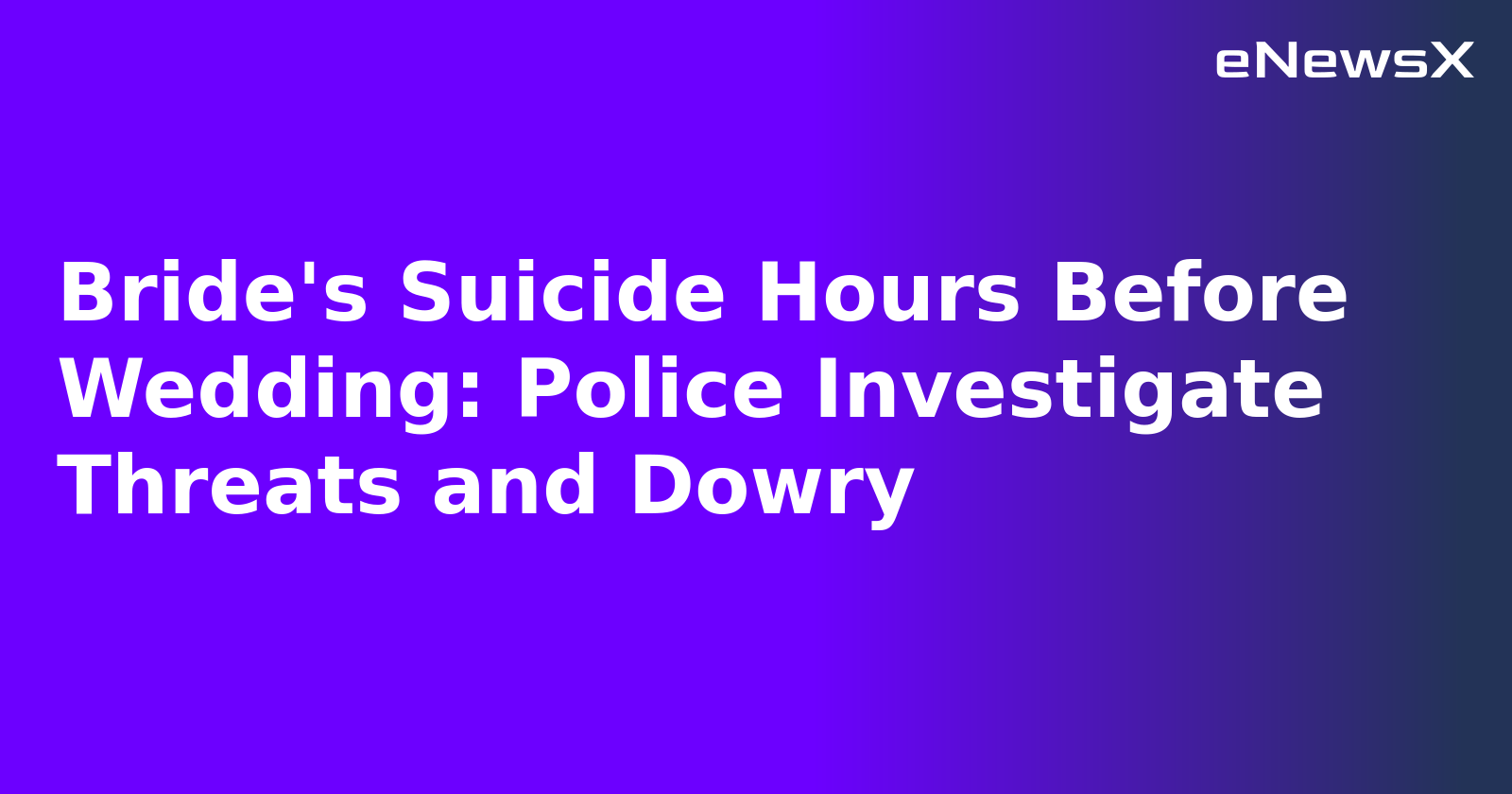Bride's Suicide Hours Before Wedding: Police Investigate Threats and Dowry.webp Bride's Suicide Hours Before Wedding: Police Investigate Threats and Dowry.webp