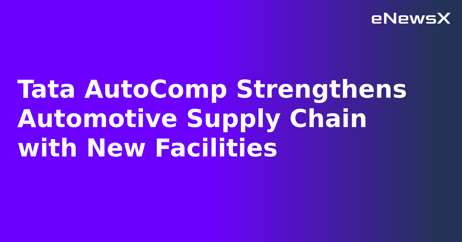 Tata AutoComp Strengthens Automotive Supply Chain with New Facilities.webp