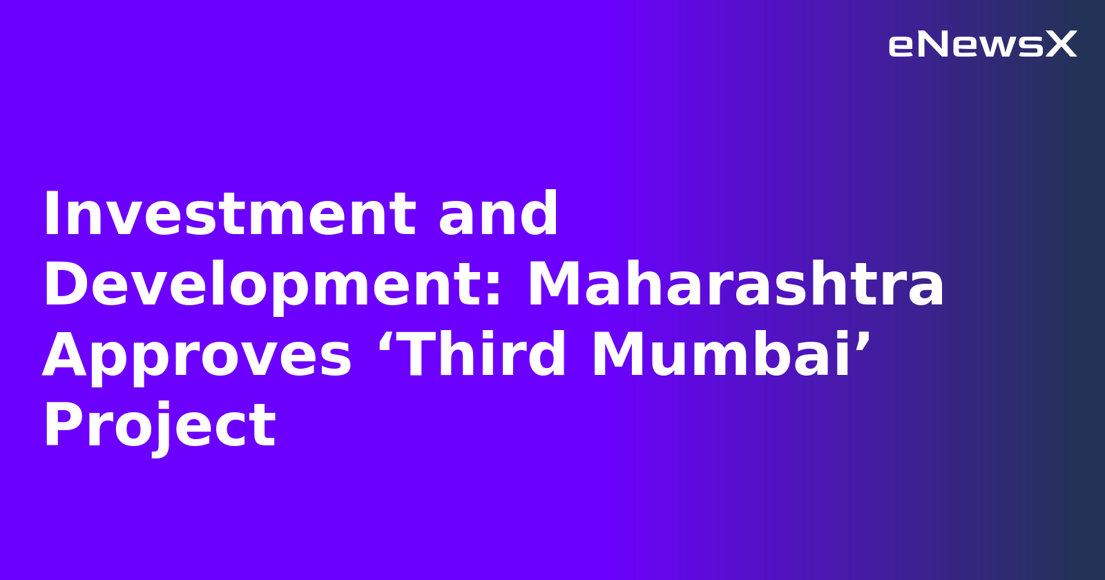 Investment and Development: Maharashtra Approves ‘Third Mumbai’ Project.webp