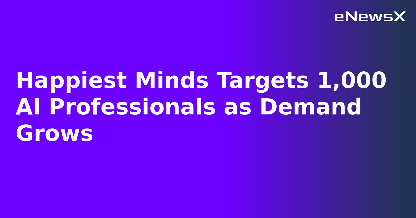 Happiest Minds Targets 1,000 AI Professionals as Demand Grows