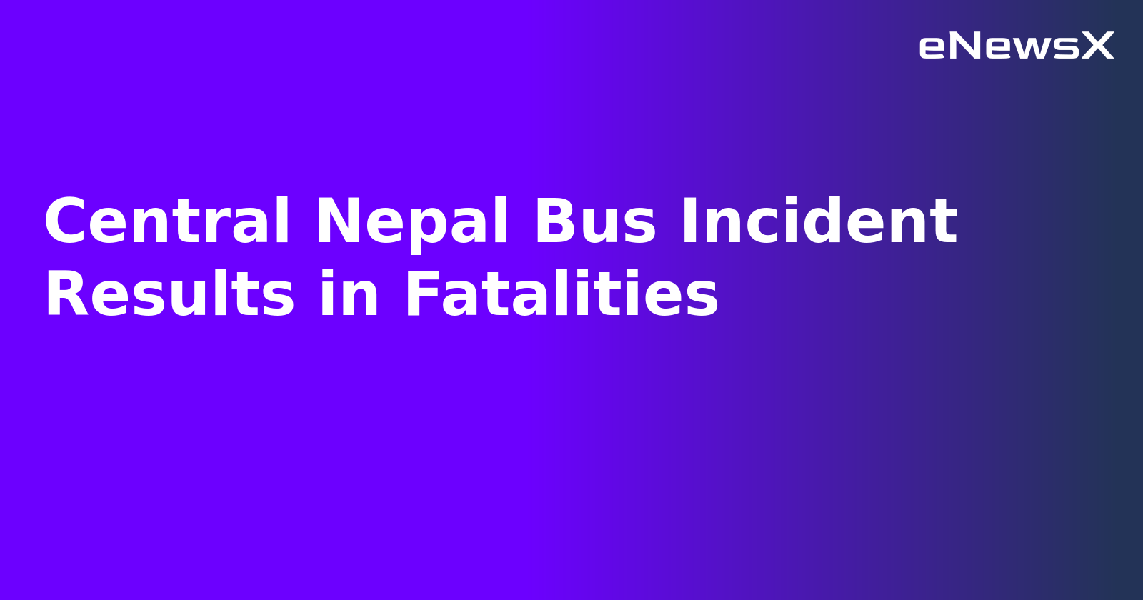 Central Nepal Bus Incident Results in Fatalities